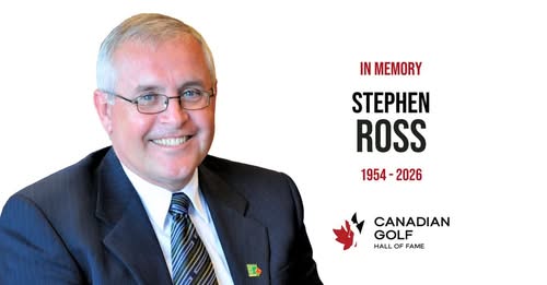 Stephen Ross Dundas Ontario Obituary — Stephen Ross Canadian Golf Hall of Fame Passed Away — LOSS OF A LEGEND: Former Golf Canada Executive Director Stephen Ross Dies Suddenly in Dundas obituary