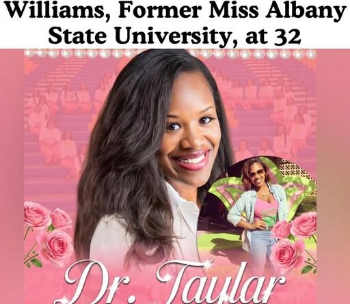 Dr. Taylar N. Williams Albany GA Obituary — Beloved Lee County Assistant Principal Dr. Taylar Williams Passed Away at Age 32 — A SHATTERING LOSS IN SOUTH GEORGIA: The Albany and Lee County Communities Grieve the Passing of Dr. Taylar N. Williams; A Legacy of “Shining Promise” and a Family’s “Unfathomable Journey” of Sorrow obituary
