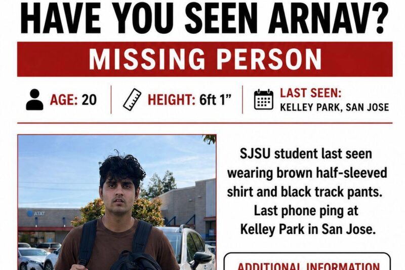 Arnav Singh San Jose, California Missing Person Report – Arnav Singh Disappearance Case – Arnav Singh 20-Year-Old San José State University Student Goes Missing Near Kelley Park Under Mysterious Circumstances